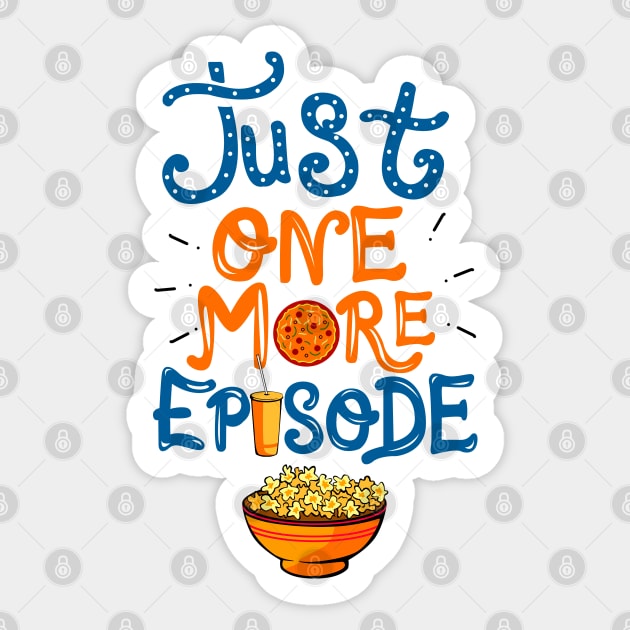 Just One More Episode. TV nerd gift. Sticker by KsuAnn